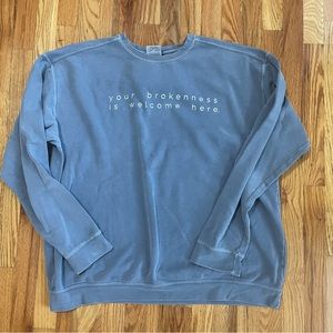Your Brokenness Is Welcome Here Sweatshirt